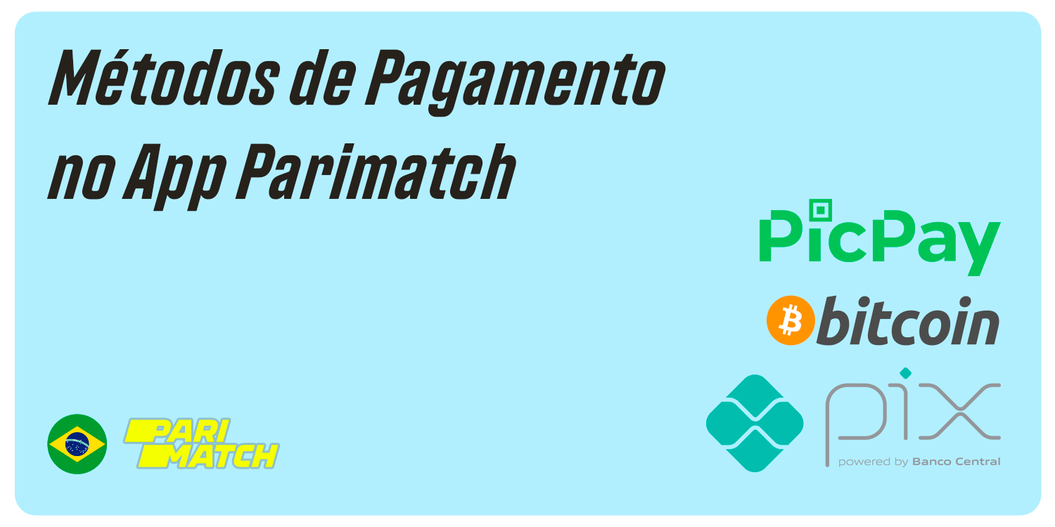Métodos de Pagamento no App Parimatch para Brasileiros.